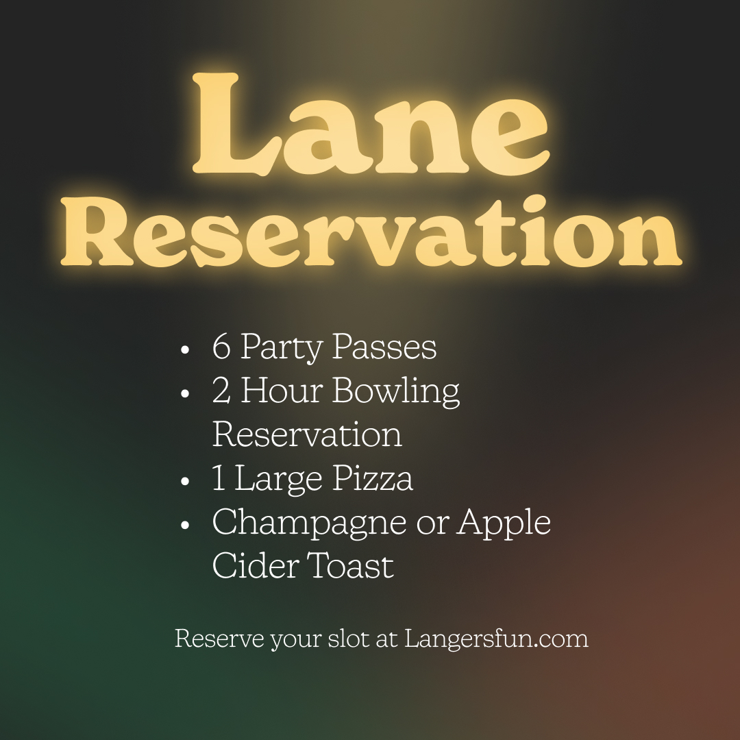 EARLY BIRD (7pm - 9pm) OR Traditional (10pm – 12am) 6 People Included 6 included NYE Party Passes: Entry to NYE Event (6pm - 12am) Free Laser Tag Free Rock Wall Free Timber Town (10 Years and Younger) Champagne or Apple Cider Toast 2 Hour Bowling Reservation 1 Large Pizza Included